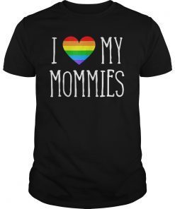 I Love My Mommies Two Moms Pride LGBT TShirt