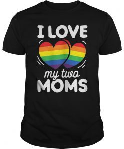I Love My Two Moms Gay Pride LGBT Flag T shirt Lesbian Gifts