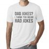 I Think You Mean Rad Jokes Tee Shirt