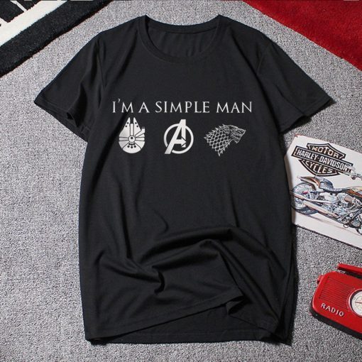 Im A Simple Man Who Loves Star Wars Avengers and Game Of Thrones Gift Tee Shirts