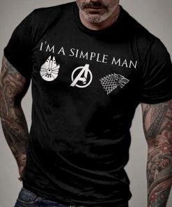 Im A Simple Man Who Loves Star Wars Avengers and Game Of Thrones T-Shirt