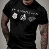 Im A Simple Man Who Loves Star Wars Avengers and Game Of Thrones Tee Shirts