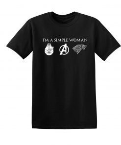 Im A Simple Women Who Loves Star Wars Avengers and Game Of Thrones Unisex Tee Shirt