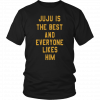 JUJU IS THE BEST AND EVERYONE LIKES HIM SHIRT JUJU SMITH-SCHUSTER - PITTSBURGH STEELERS