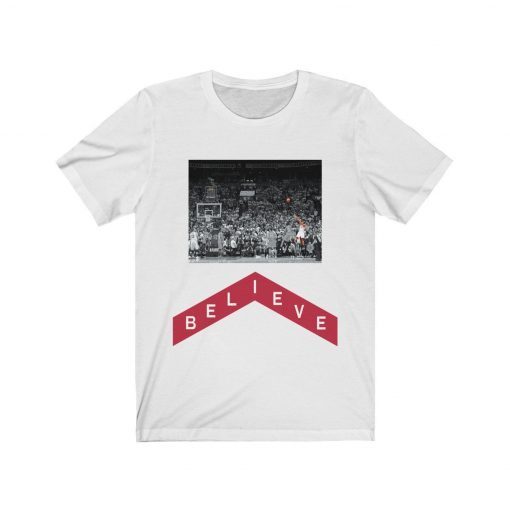 Kawhi Leonard ' BELIEVE ' Winning Shot Game 7 Playoffs Toronto Raptors Fan Shirt We The North