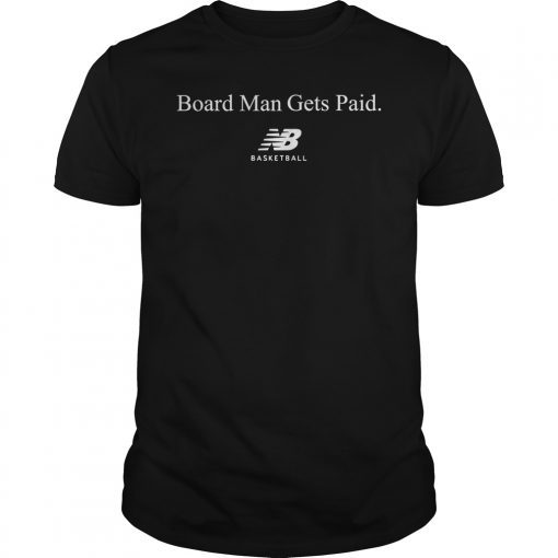 Kawhi Leonard Board Man Gets Paid New Balance Basketball T-Shirt