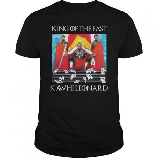 Kawhi Leonard King Of The East Shirt NBA Finals Champions T-Shirt