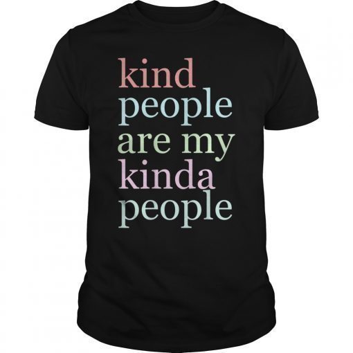 Kind People Are My Kinda People Funny T-Shirt Woman Kindness