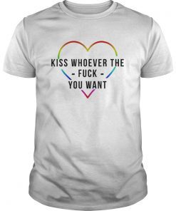 Kiss Whoever The F Fuck You Want Lesbian Gay Pride Shirts