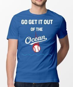 LA Dodgers Go Get It Out Of Ocean T-Shirt