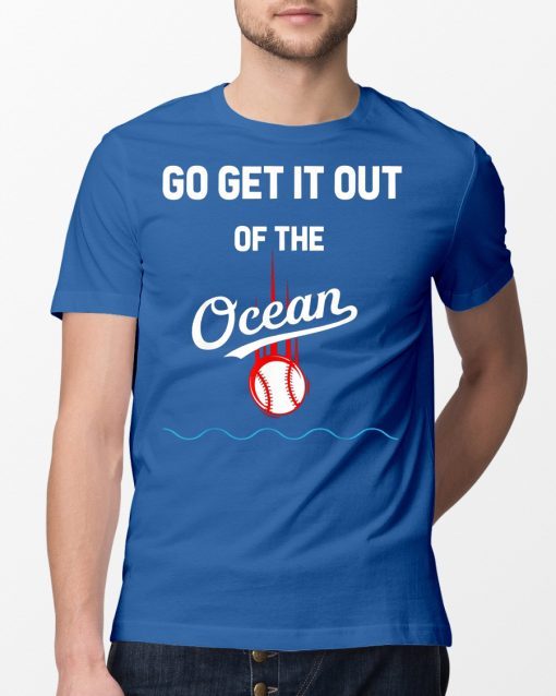 LA Dodgers Go Get It Out Of Ocean T-Shirt