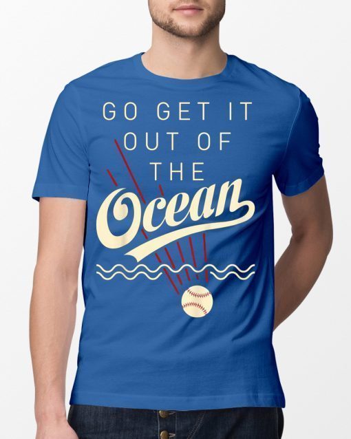 LA Dodgers Go Get It Out Of The Ocean 2019 T-Shirt