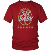 LET’S TALK ABOUT SIX, BABY, SHIRT
