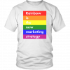 LGBT RAINBOW IS THE NEW MARKETING STRATEGY TEE SHIRTS