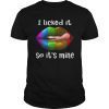 LGBT Rainbow Lips shirt I Licked It So It Mine T shirt