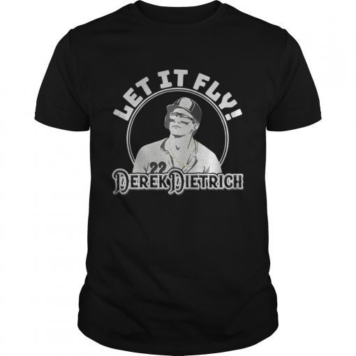 Let it fly Derek Dietrich shirt