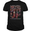 Liverpool Never Give Up You Will Never Walk Alone Shirt