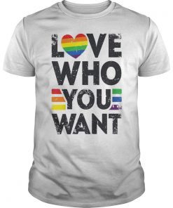Love Who You Want Gay Pride LGBT Men Women Rainbow LGBTQ T-Shirts