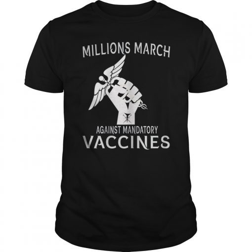 MILLIONS MARCH AGAINST MANDATORY VACCINES 2019 T-SHIRT