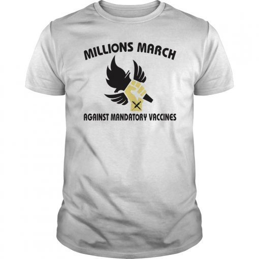 MILLIONS MARCH AGAINST MANDATORY VACCINES T-SHIRT