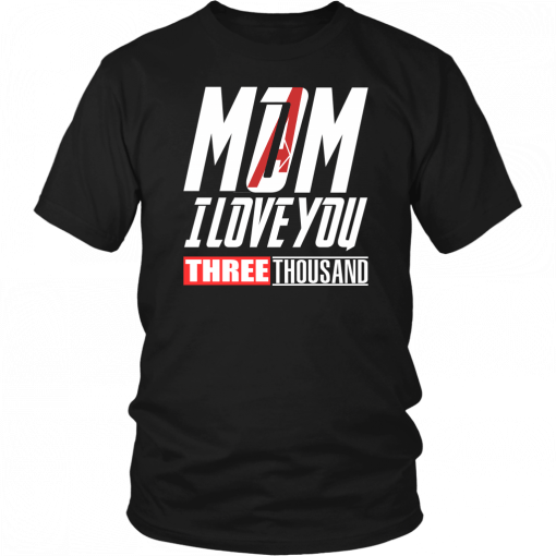 MOM - I LOVE YOU 3000 SHIRT FOR PEPPER POTTS - IRON MAN TRIBUTE - I LOVE YOU 3000 - AVENGERS ENDGAME