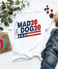 Mad Dog 2020 Shirt