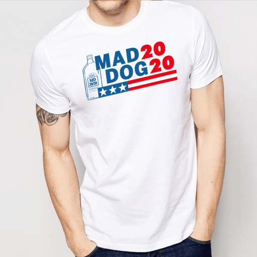 Mad Dog 2020 Shirt