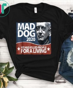 Mad dog 2020 t-shirt