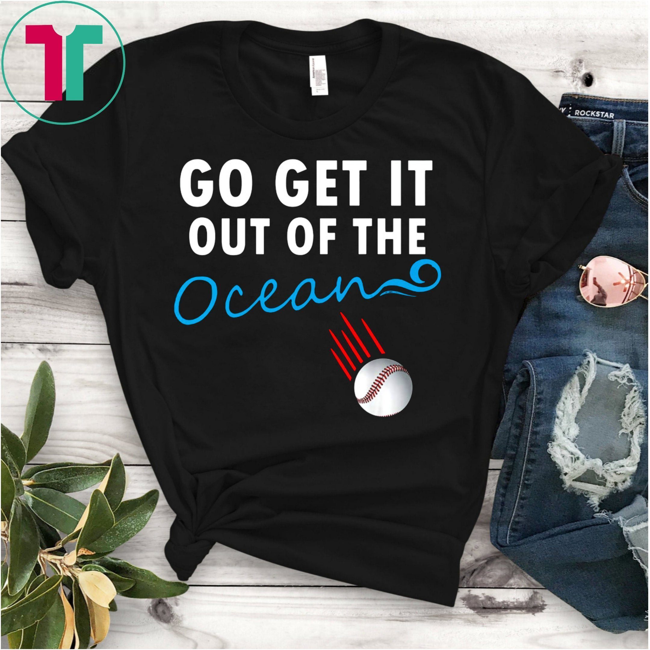 Go Get It Out Of The Ocean Max Muncy T-Shirt - TeeNavi