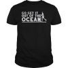 Max Muncy Go Get It Out Of The Ocean T-Shirt