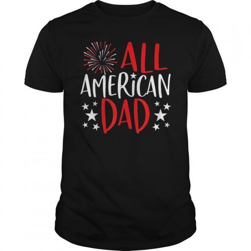 Mens 4th of July Family Matching Shirts All American Dad T-Shirt