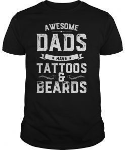 Mens Awesome Dads Have Tattoos And Beards Gift Funny Father's Day T-Shirt
