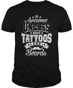 Mens Awesome Uncles have Tattoos and Beards Cool T Shirt Gift