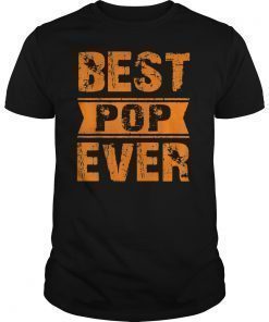 Mens Best Pop Ever Shirt Funny Fathers Day Gifts For Dad T-Shirts