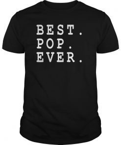 Mens Best Pop Ever T shirt Funny Father's Day Gifts