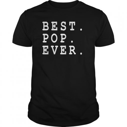 Mens Best Pop Ever T shirt Funny Father's Day Gifts
