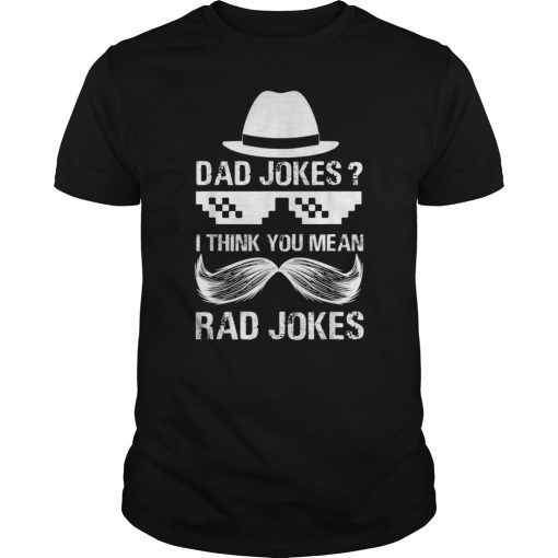 Mens Dad Jokes I Think You Mean Rad Jokes T-Shirts