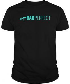 Mens Dad Perfect Teal Color Text Dude Fathers Day T-Shirt