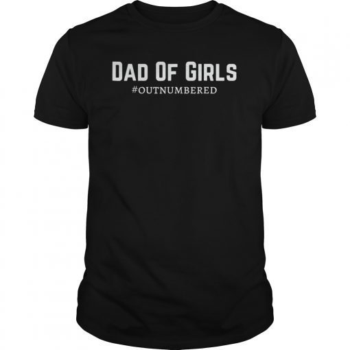 Mens Dad of Girls #Outnumbered T-shirt