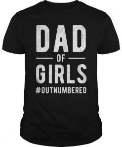Mens Dad of Girls Shirt Funny Daddy Tshirt