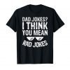 Mens Funny Dad Jokes Shirt Dad Jokes I Think You Mean Rad Jokes