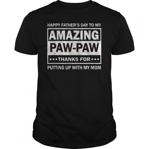 Mens Happy Father's Day To My Amazing Paw-Paw Shirt Gift For Paw-paw