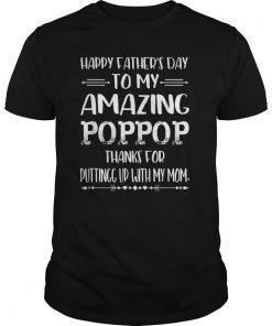 Mens Happy Father's Day To My Amazing Poppop Step-Dad Thanks For Gift TShirt