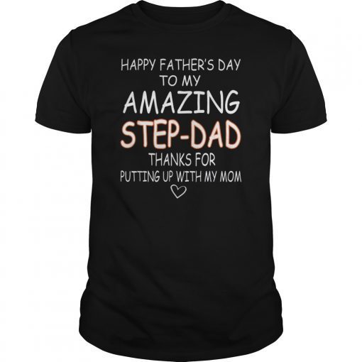 Mens Happy Father's Day To My Amazing Step Dad Shirt T-Shirt T-Shirt