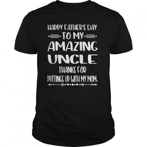 Mens Happy Father's Day To My Amazing Uncle Step-Dad Thanks For Gift TShirts