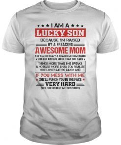 Mens I Am A Lucky Son Because I'm Raised By Awesome Mom Gifts T-Shirt