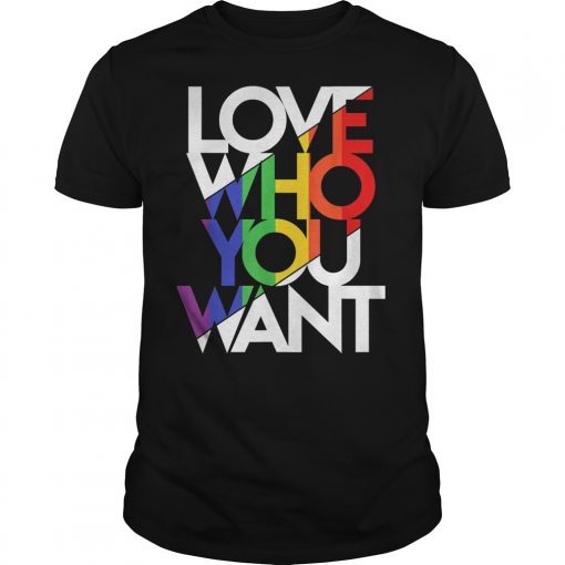 Mens Love Who You Want LGBT Rainbow Flag Gay Pride Shirt