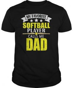 Mens My Favorite Softball Player Calls Me Dad T-Shirts