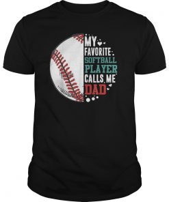 Mens My favorite softball player calls me Dad Fathers day Tshirt