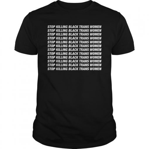 Mens Stop Killing Black Trans Women T-Shirt